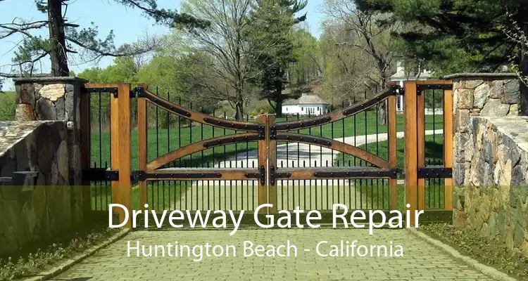 Driveway Gate Repair Huntington Beach - California