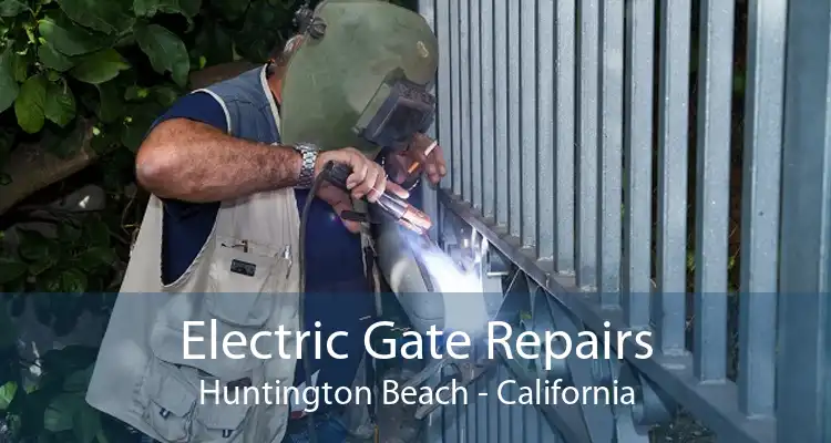 Electric Gate Repairs Huntington Beach - California