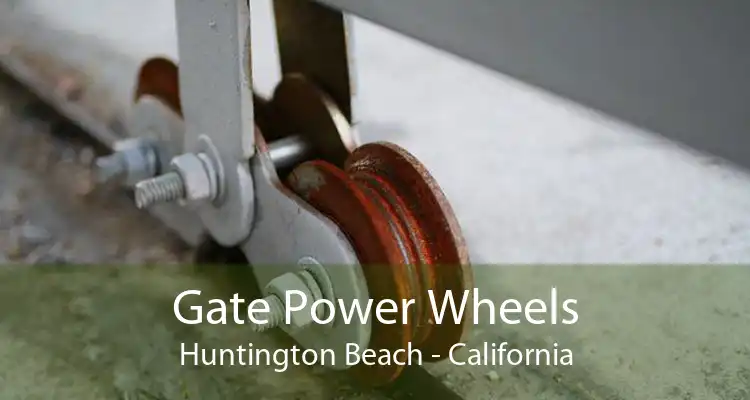 Gate Power Wheels Huntington Beach - California