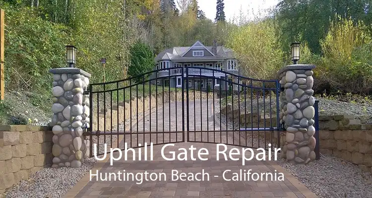 Uphill Gate Repair Huntington Beach - California